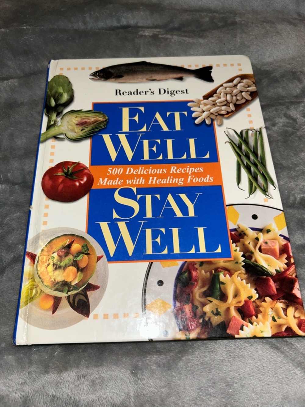 Eat Well Stay Well 500 Delicious Recipes, Hardcover, 1998